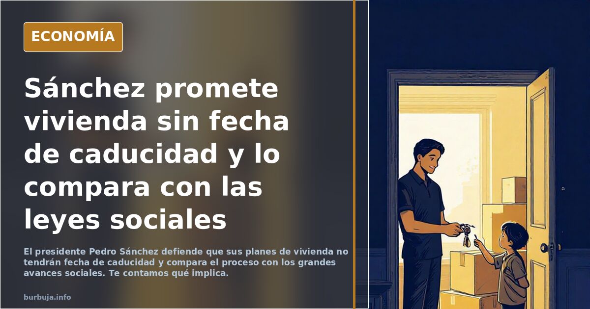 Planes de vivienda de Sánchez: ¿sin fecha de caducidad?