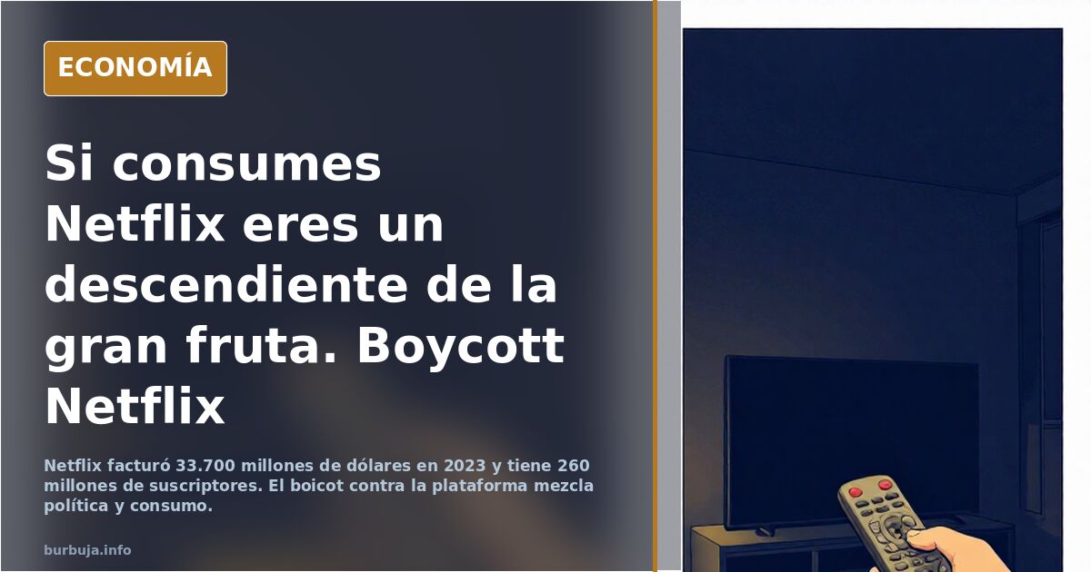 Si consumes Netflix eres un hijo de la gran puta. Boycott Netflix