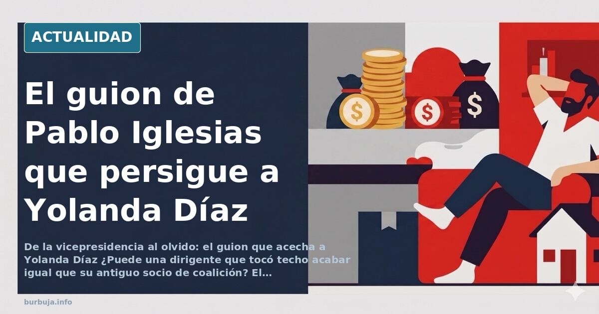 El guion de Pablo Iglesias que persigue a Yolanda Díaz
