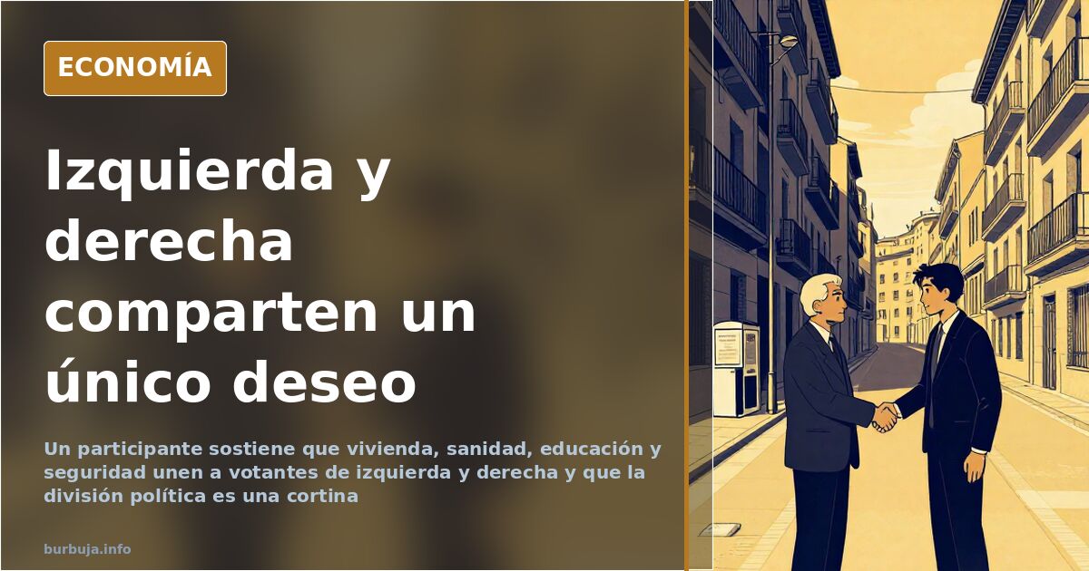 Un forero: izquierda y derecha comparten querer vivir bien