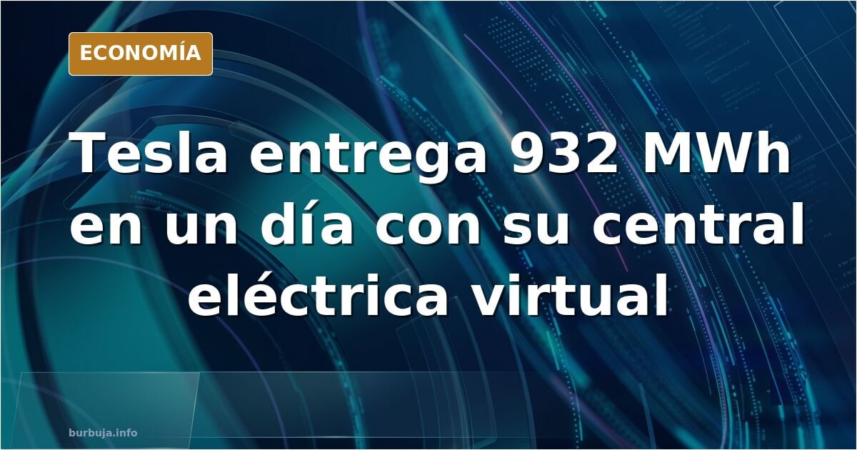 La central eléctrica virtual de Tesla entrega 932Mwh en un solo día, convirtiéndose en el mayor suministrador de California