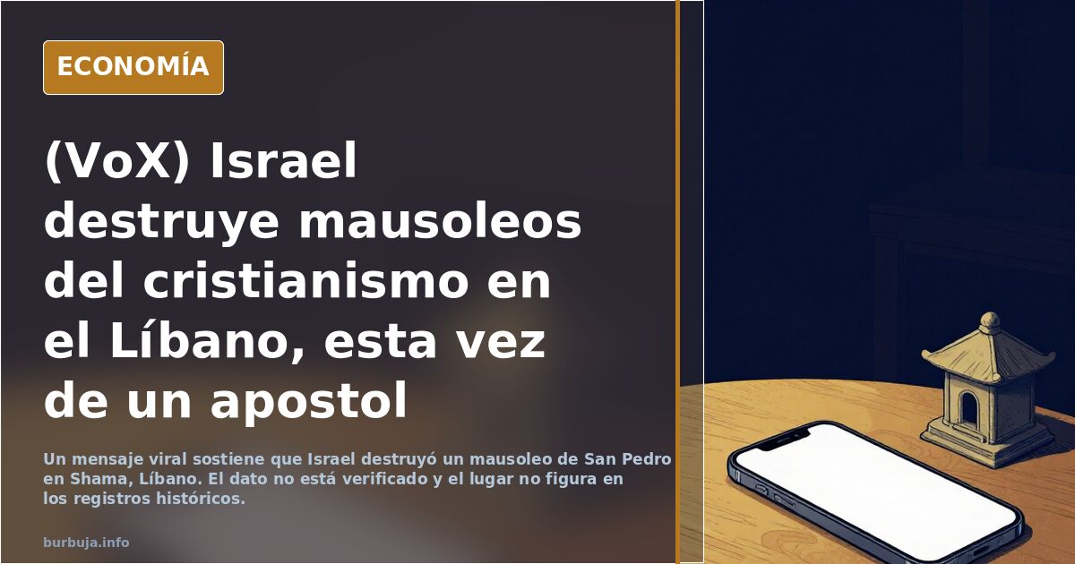 (VoX) Israel destruye mausoleos del cristianismo en el Líbano, esta vez de un apostol