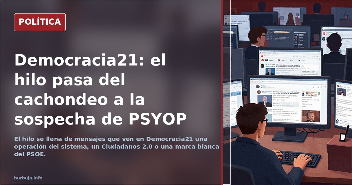 Democracia21: el hilo pasa del cachondeo a la sospecha de PSYOP