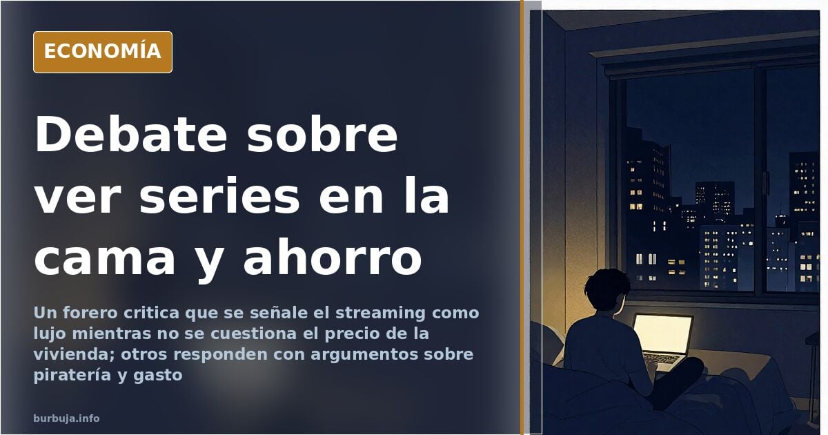 Debate sobre ver series en la cama como señal de ahorro