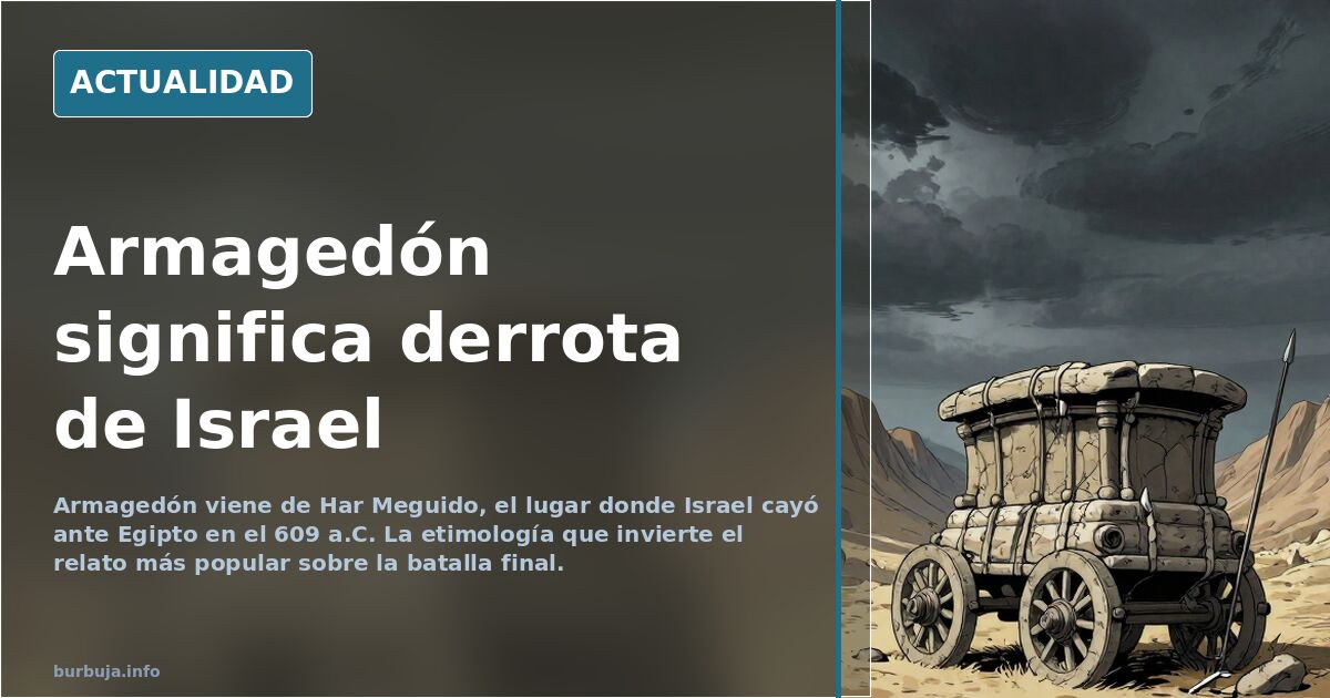 Armagedón: el lugar donde Israel perdió contra Egipto en el 609 a.C.
