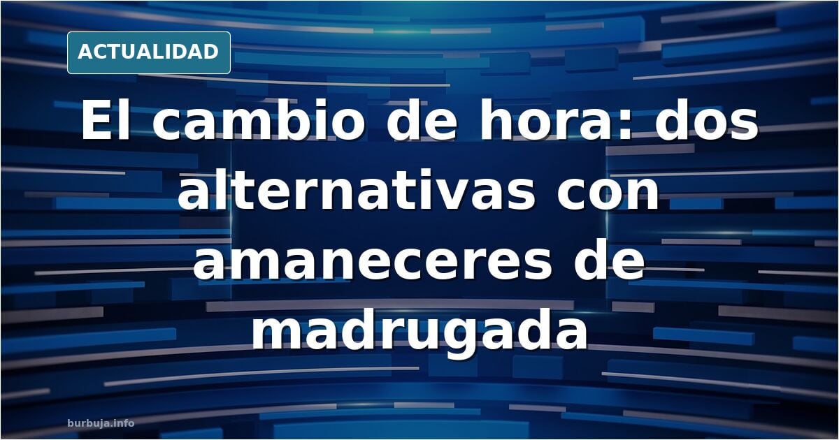 ¿Tiene sentido oponerse al cambio de hora?