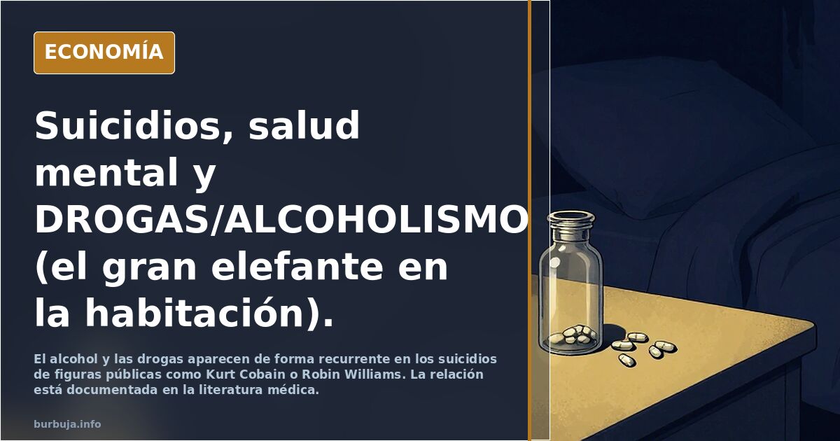 Suicidios, salud mental y DROGAS/ALCOHOLISMO (el gran elefante en la habitación).