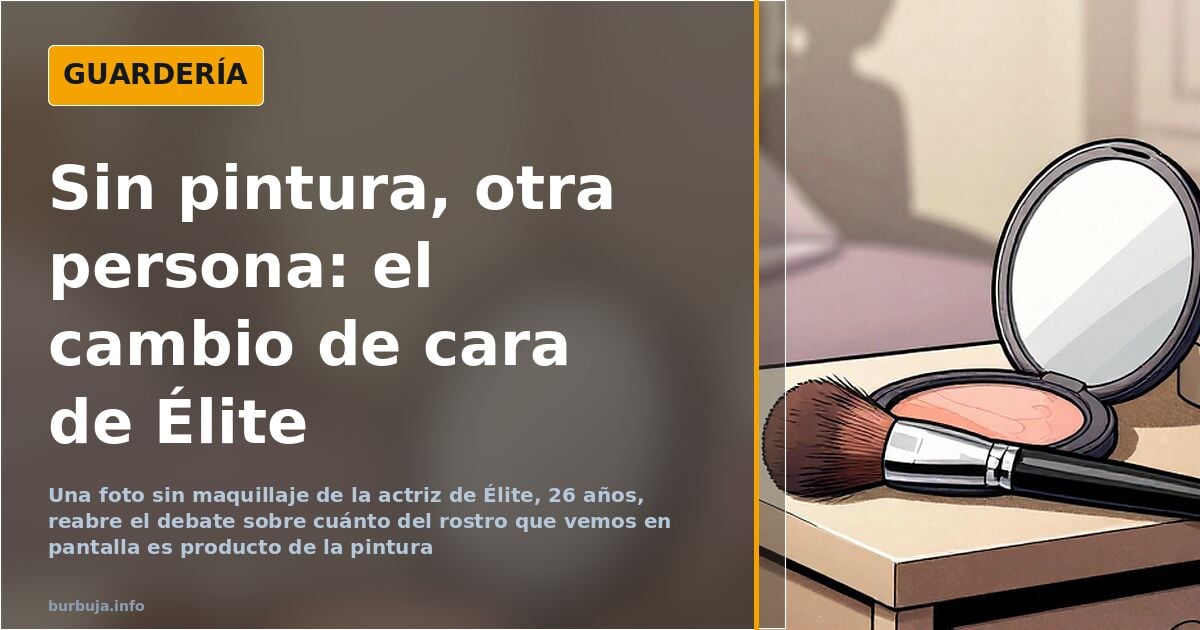 El rostro de Élite que el maquillaje sostenía