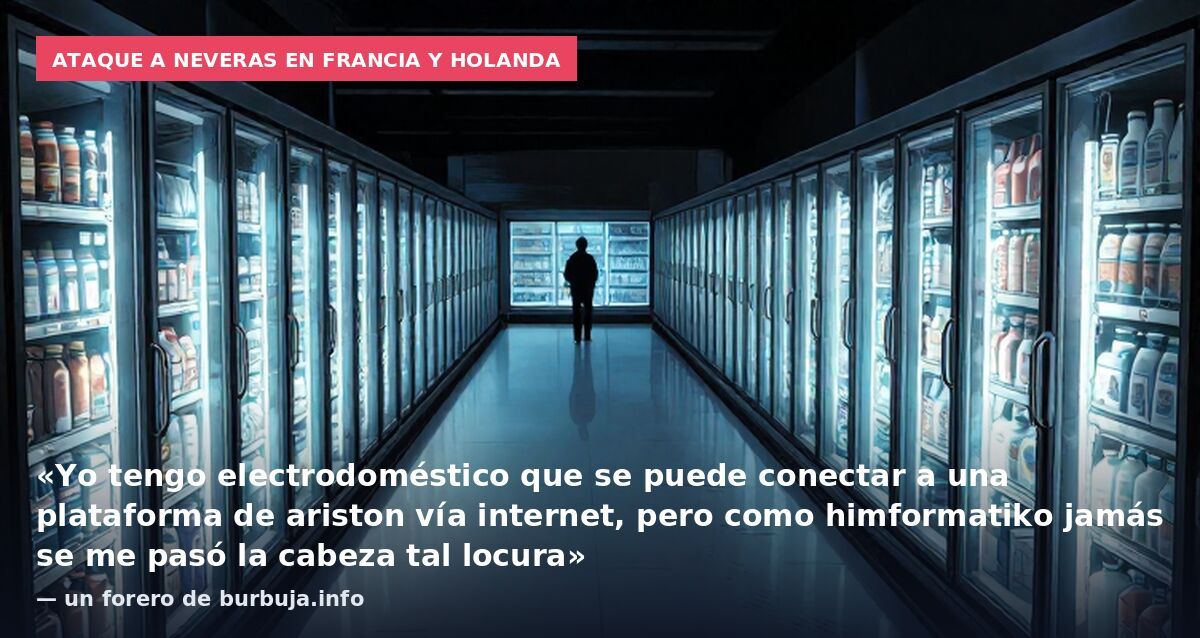 Urgente - Hackeo masivo a sistemas de refrigeración de cadenas de supermercado en Francia - Neveras alcanzan 50°C