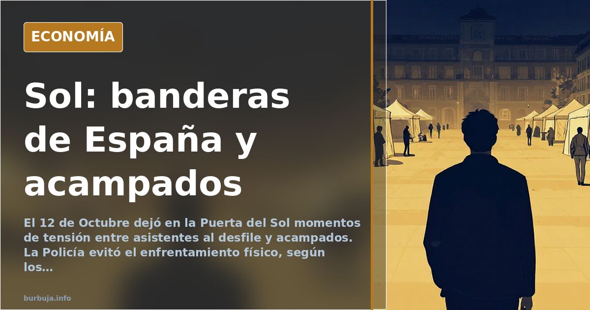 Sol: banderas de España y acampados cruzan insultos