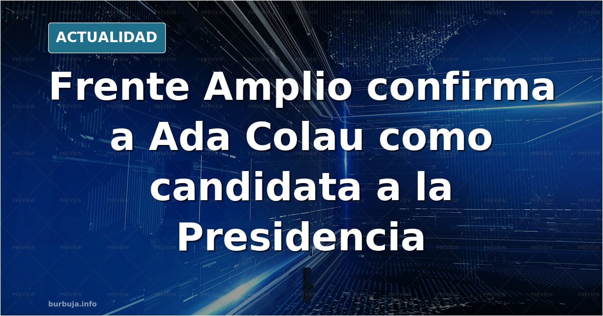 Frente Amplio confirma a Ada Colau como su candidata a la Presidencia del Gobierno