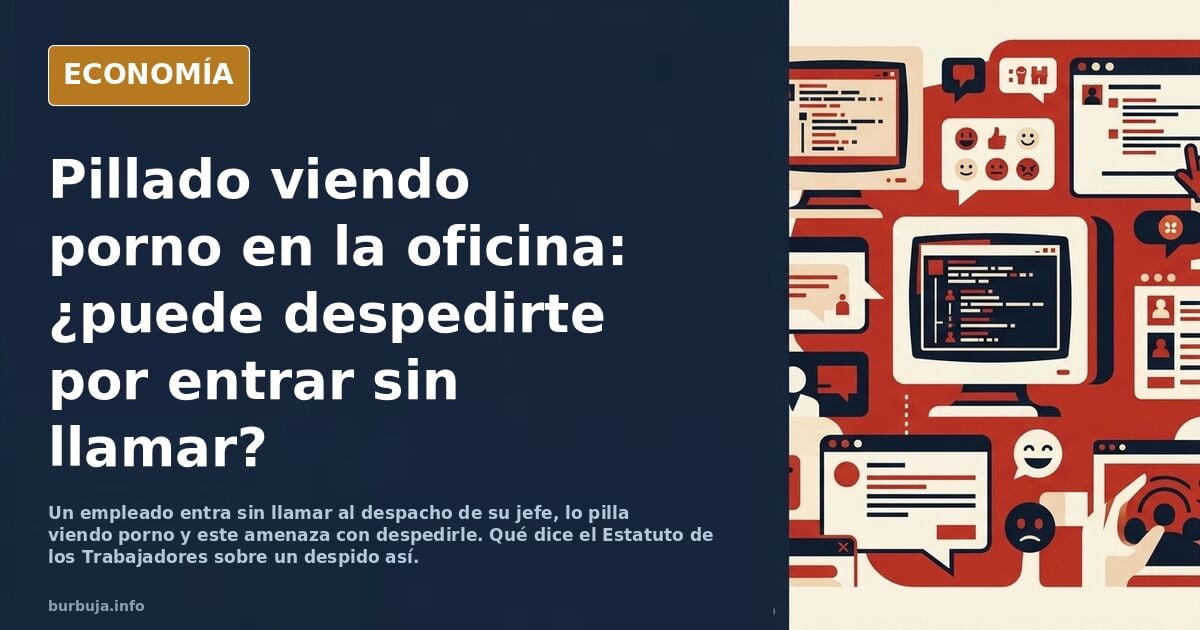Mi jefe ve contenido adulto en el trabajo y me quiere despedir
