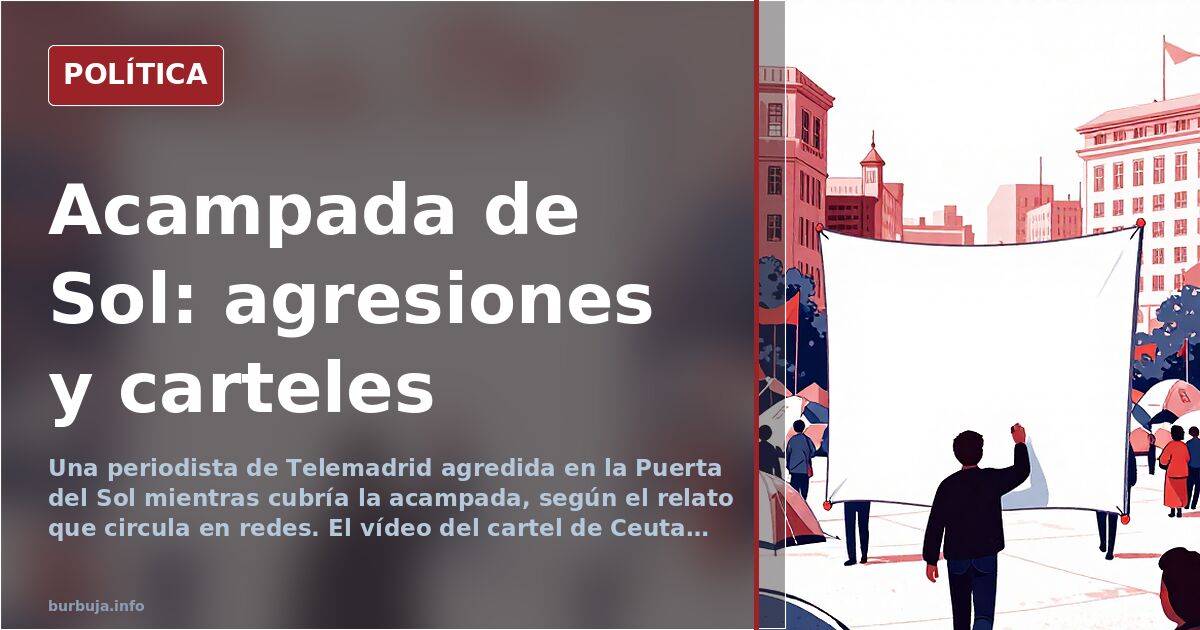 Acampada de Sol: cartel de Ceuta y agresiones a prensa