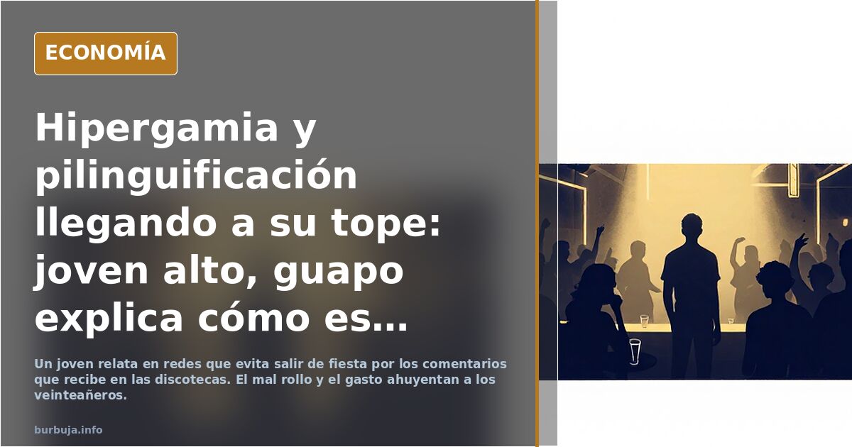 Hipergamia y citas: joven alto y guapo cuenta cómo es salir de fiesta