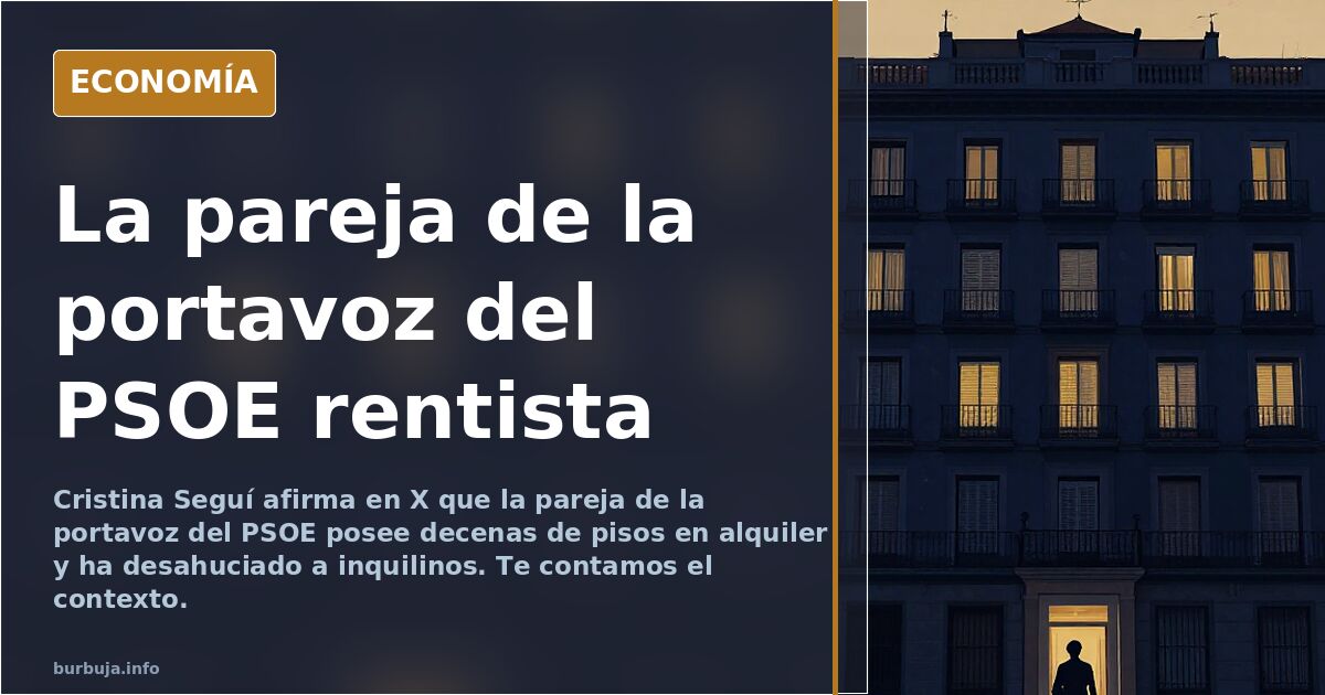 La pareja de la portavoz del PSOE rentista