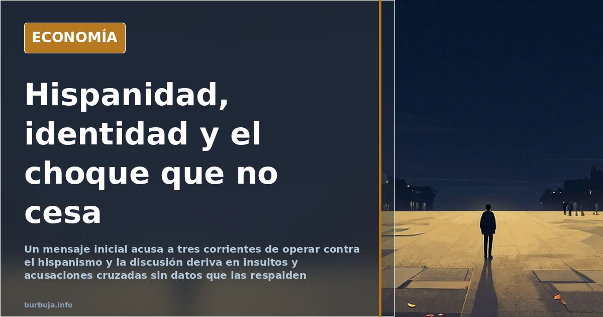 El choque identitario que tensa el discurso hispanista