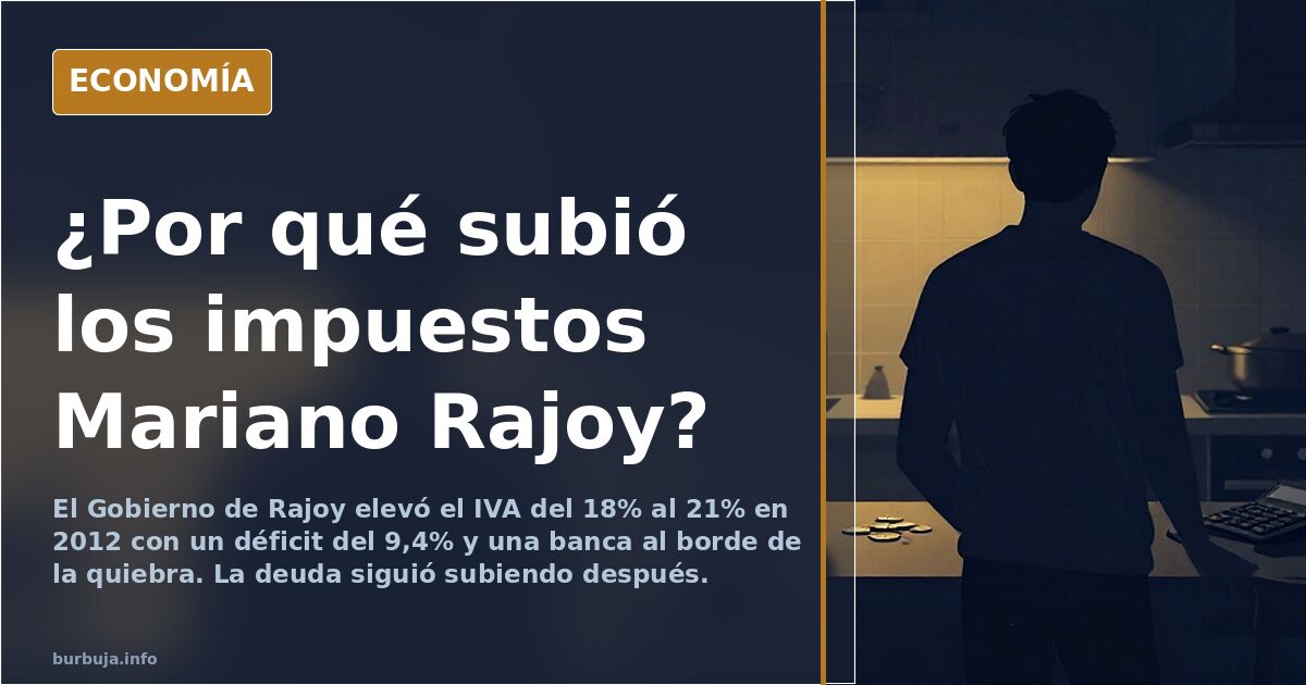 ¿Por qué subió los impuestos Mariano Rajoy?