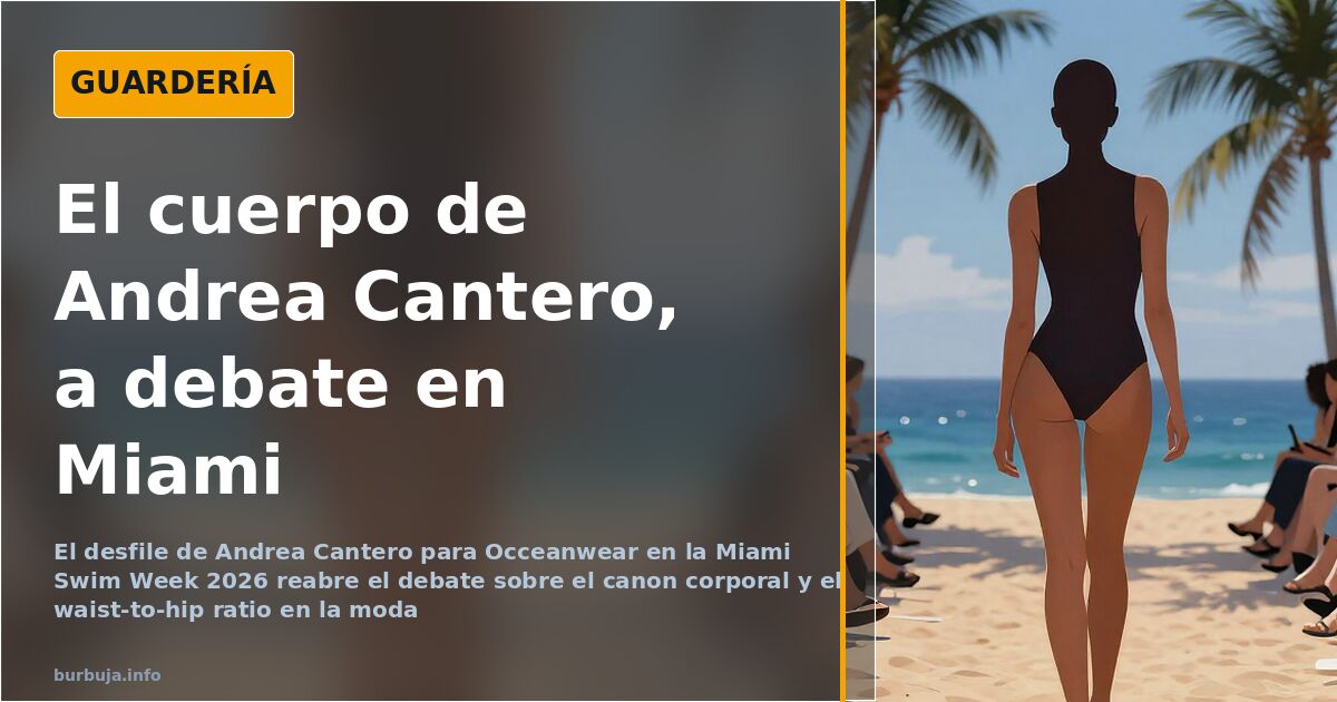 Andrea Cantero y el canon corporal que se discute en Miami