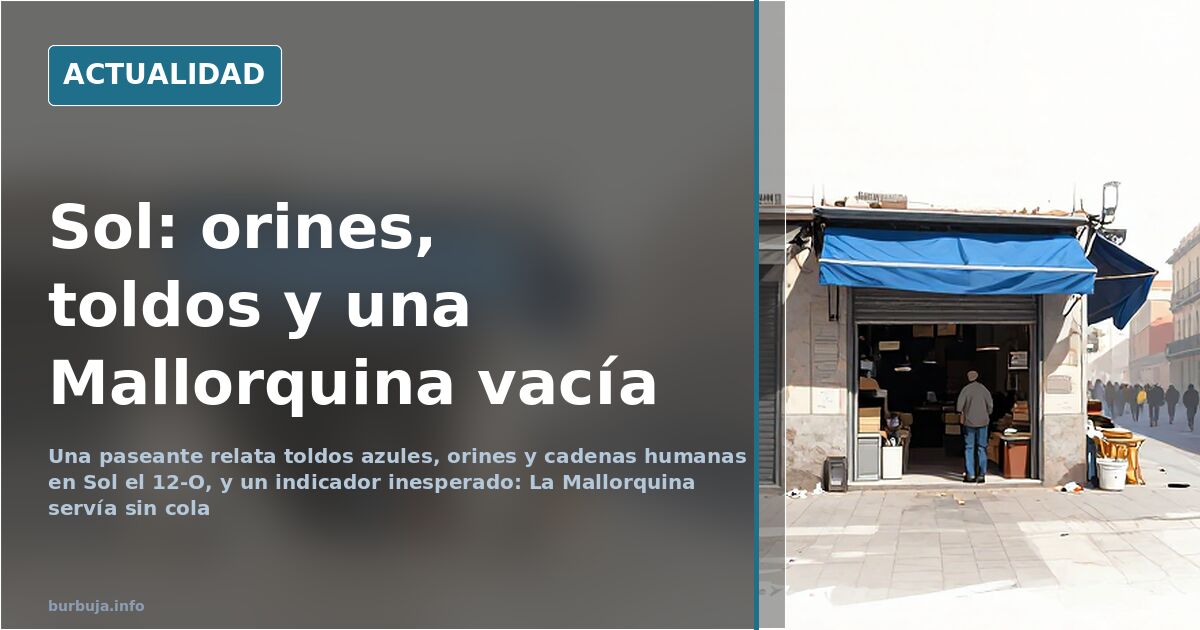 Sol: toldos, orines y comercios vacíos el 12-O