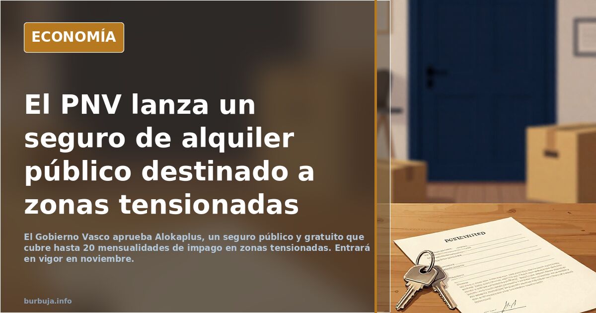 El PNV lanza un seguro de alquiler público destinado a zonas tensionadas