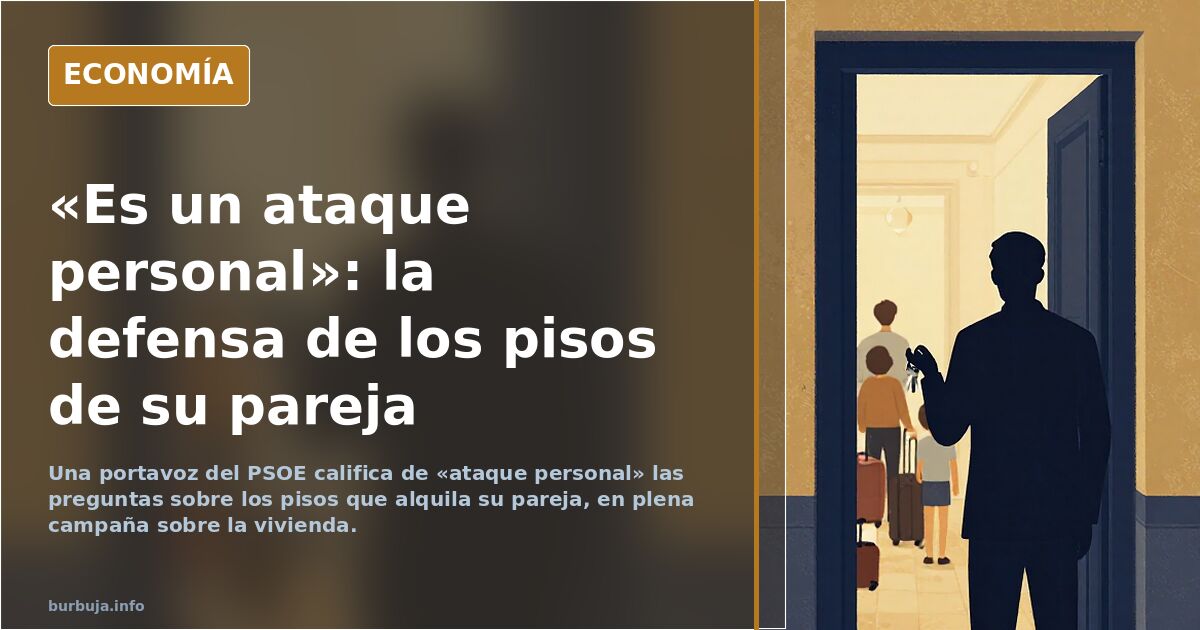 Una portavoz del PSOE defiende los pisos de su pareja: «Es un ataque personal»