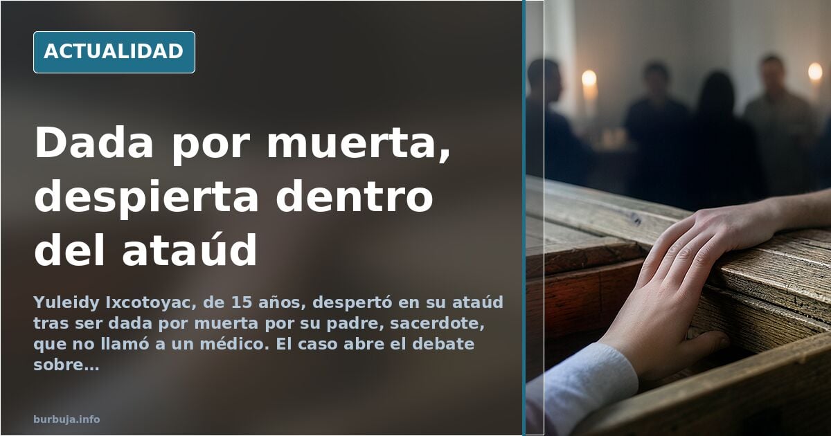 Despierta en su ataúd tras ser dada por muerta por su padre