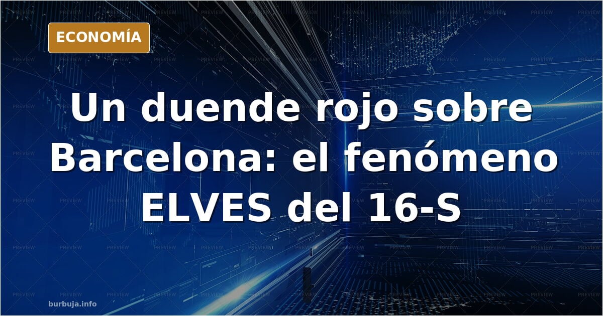 URGENTE: El Espíritu el fenómeno duende rojo aparece ahora en Barcelona
