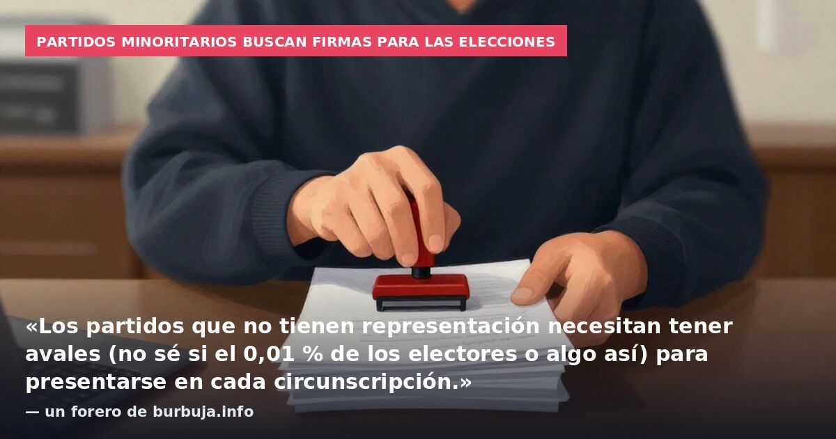 DN, FO, Iustitia Europa, etc piden firmas para poder presentarse a las elecciones
