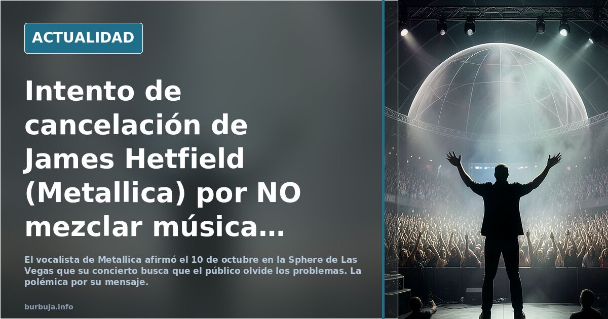 Intento de cancelación de James Hetfield (Metallica) por NO mezclar música y política