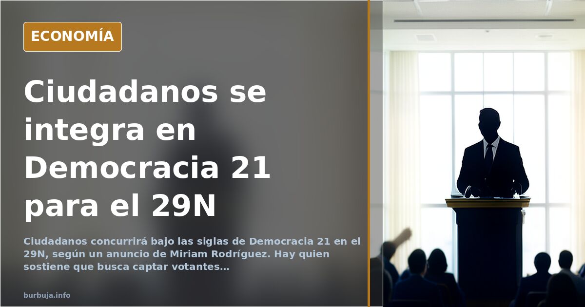 Ciudadanos se integra en Democracia 21 para el 29N