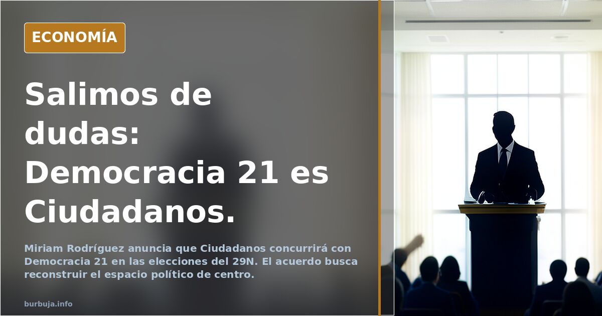 Salimos de dudas: Democracia 21 es Ciudadanos.