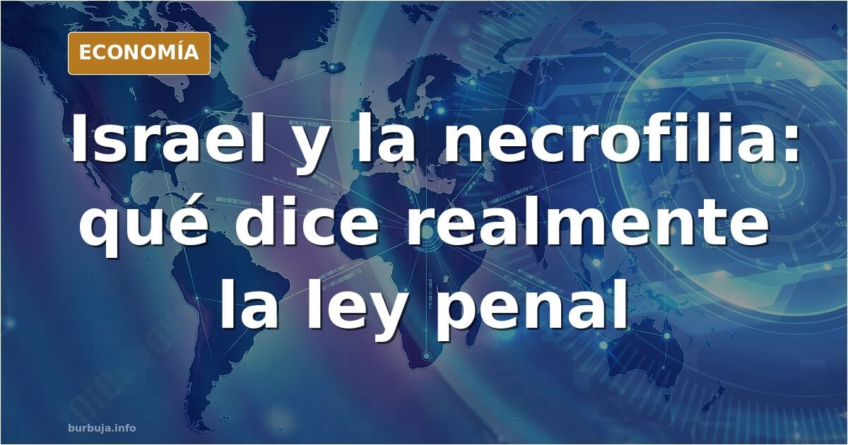 Israel despenaliza la necrofilia y no no es broma
