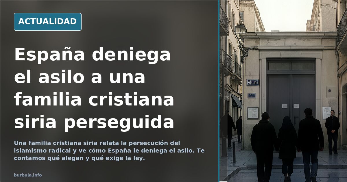 † · Una familia cristiana siria, perseguida por su fe, narra los pavores del sarracinismo radical y el Gobierno de España les niega el asilo