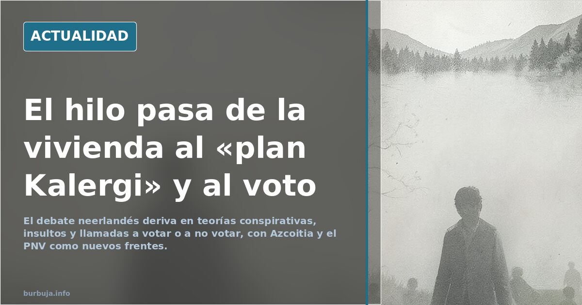 El hilo pasa de la vivienda al «plan Kalergi» y al voto
