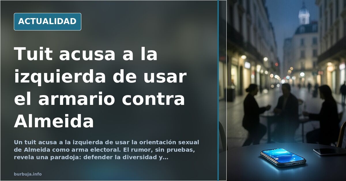 Tuit acusa a la izquierda de usar el armario contra Almeida