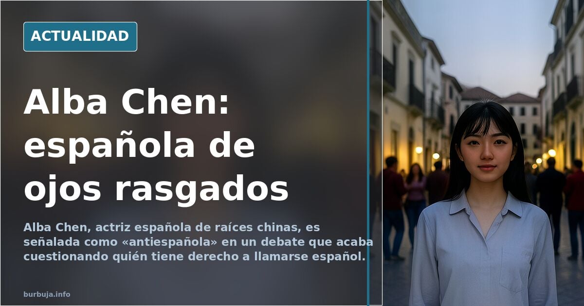 Alba Chen y el debate sobre la españolidad de los hispanos