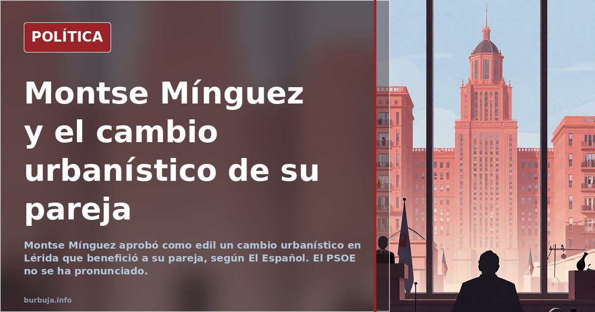 Montse Mínguez aprobó un cambio urbanístico que benefició a su pareja