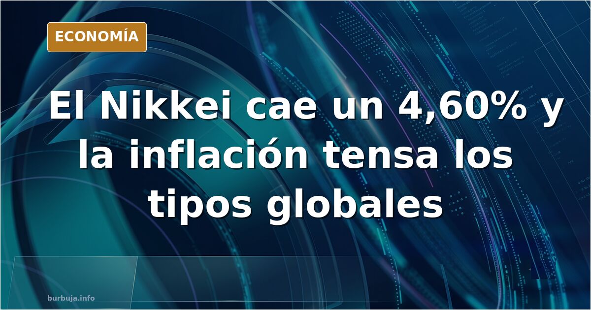 Jueves negro en la bolsa: el Nikkei cae un 4,6%, ¿viene el crash?