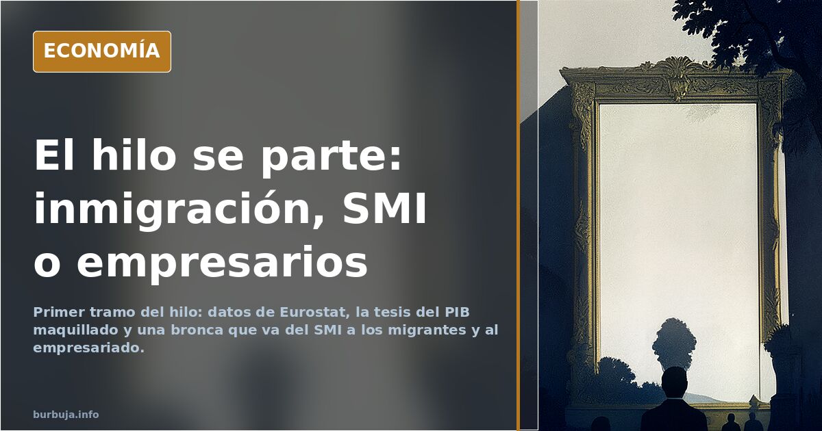 El hilo se parte: inmigración, SMI o empresarios