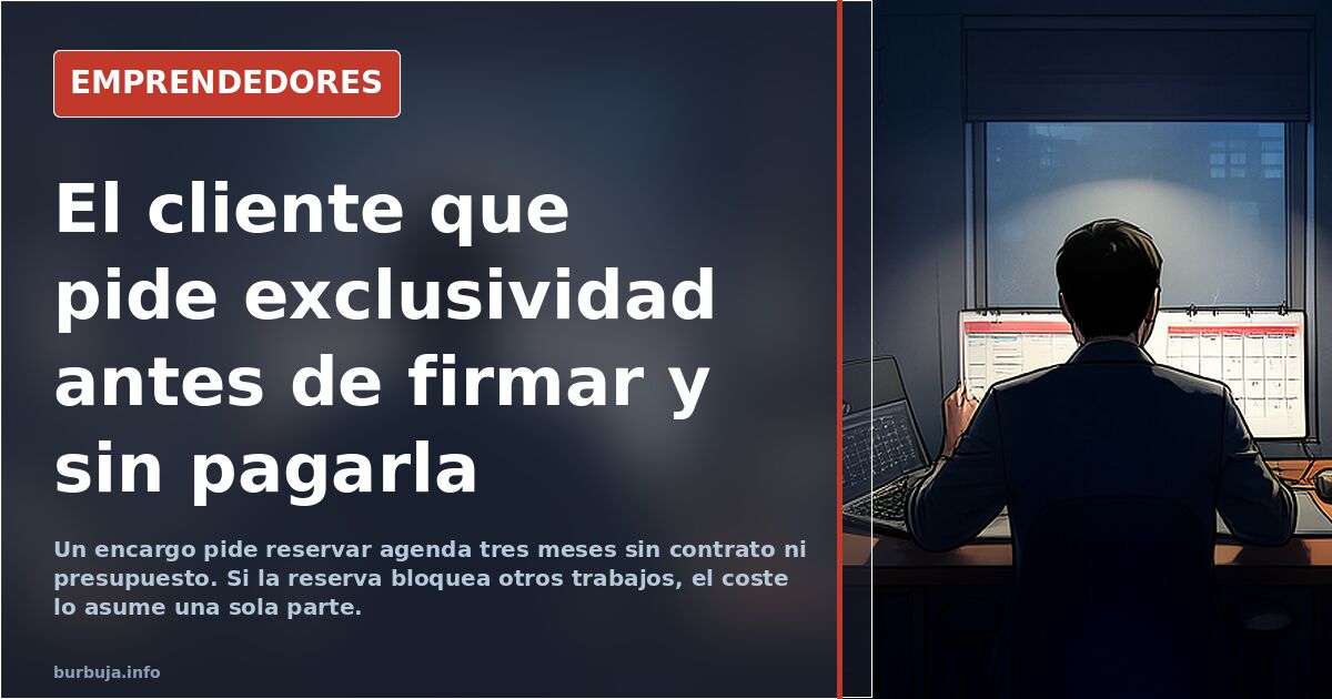 El cliente que quiere exclusividad antes de pagarla