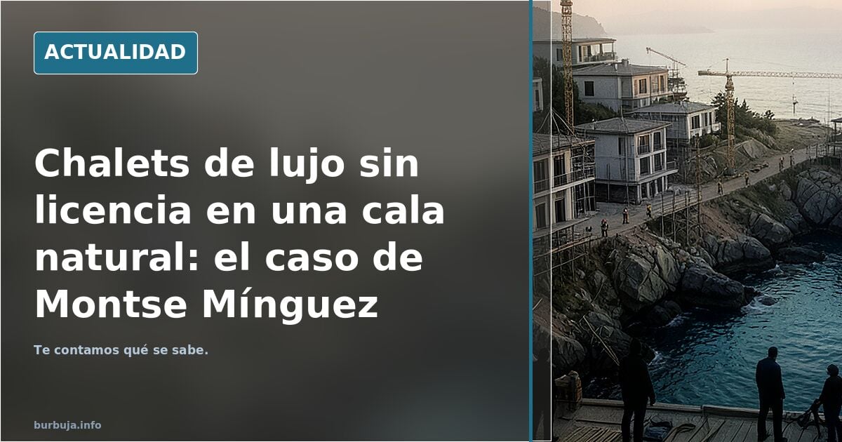 El bowlingzo de la pareja de Montse Mínguez, chalets de lujo sin licencia en una cala natural.