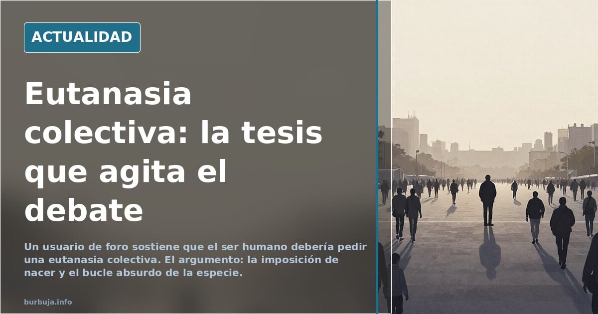 «Eutanasia colectiva»: la tesis que agita el foro