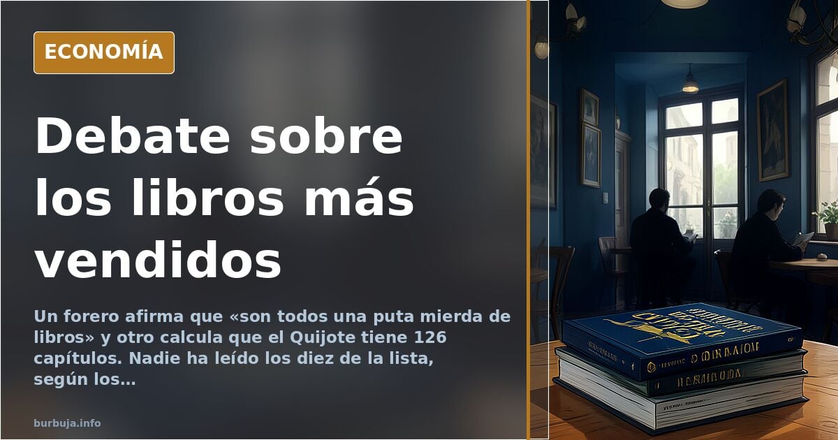 Debate sobre los libros más vendidos: «nadie los ha leído enteros»
