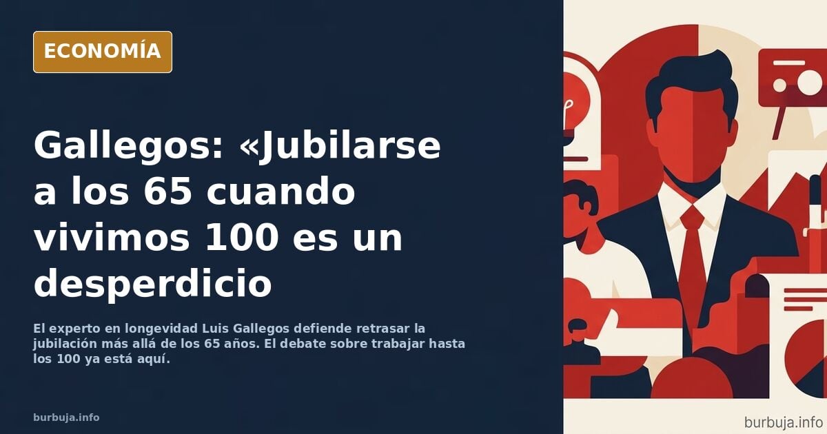 Ya van preparando el terreno para subir la edad de jubilación
