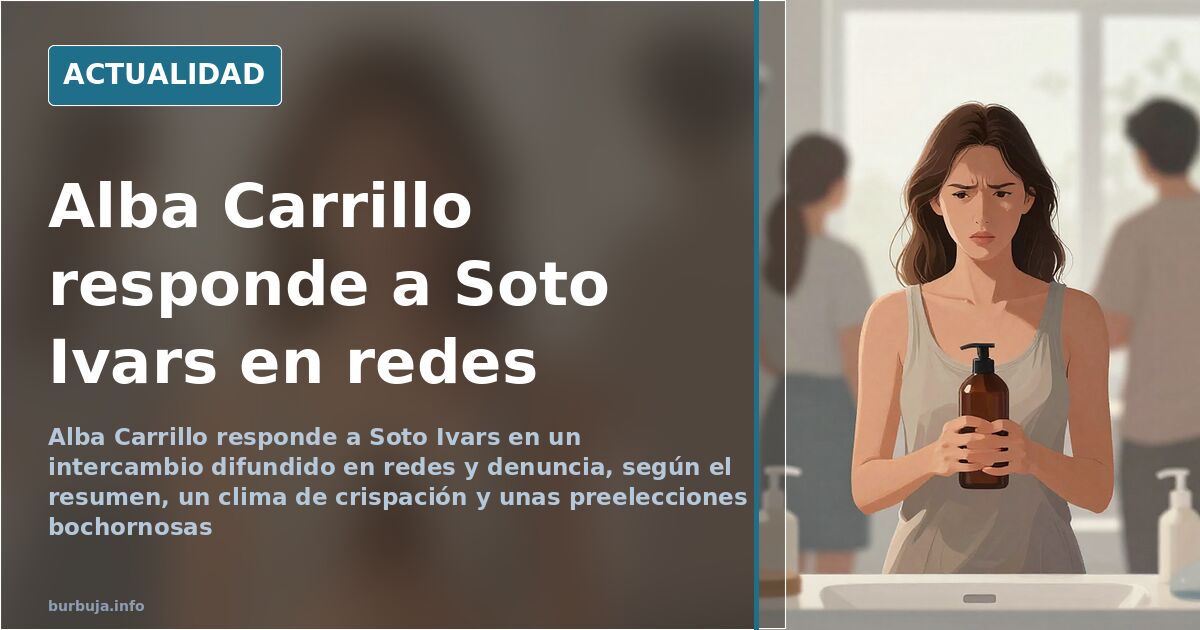 Alba Carrillo responde a Soto Ivars en redes