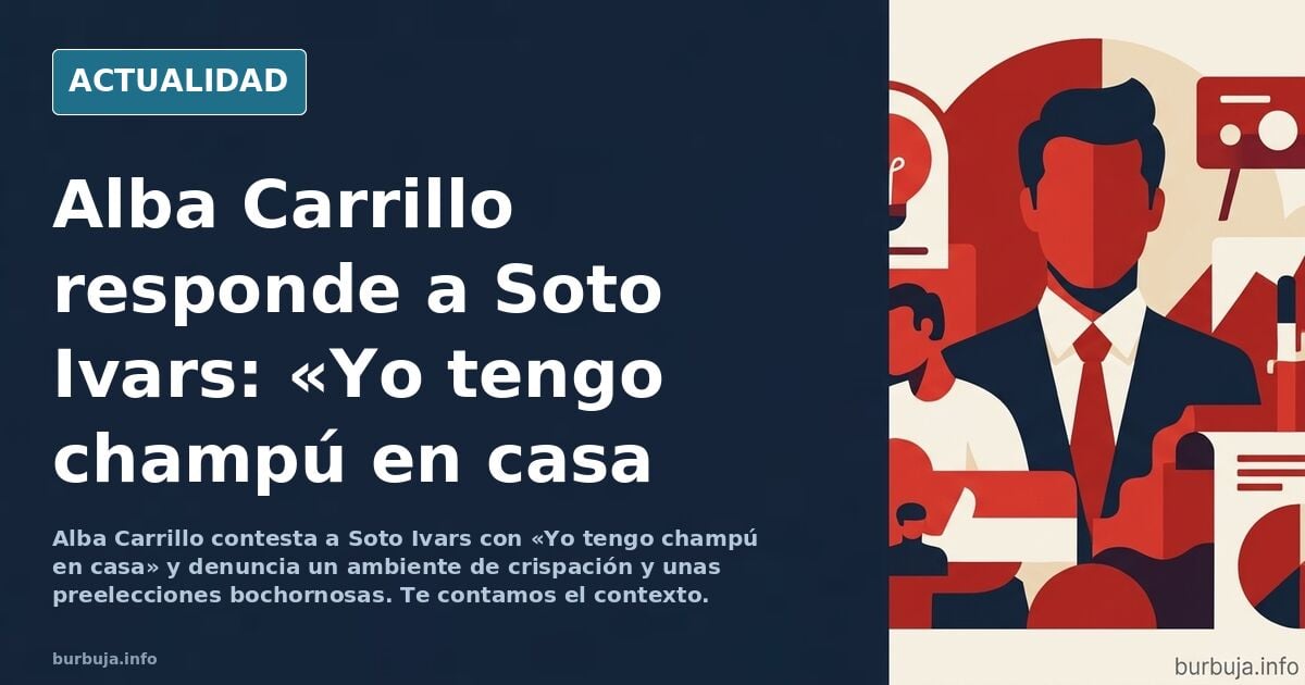 Alba Carrillo a Soto Ivars: "Yo tengo champú en casa"