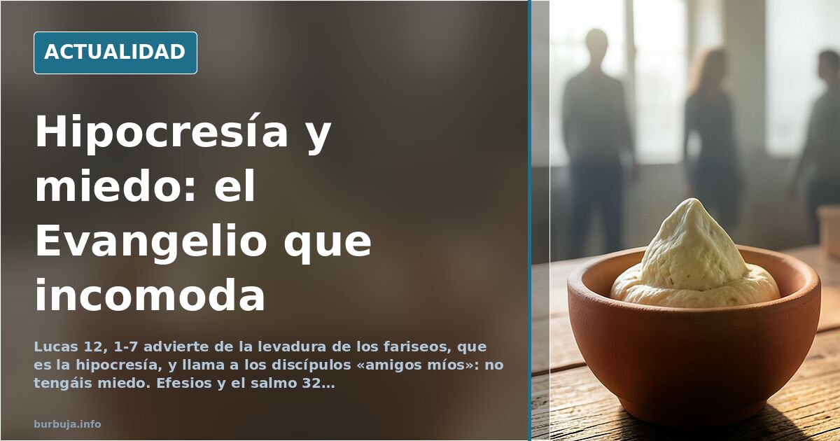 Evangelio del 16 de octubre: la hipocresía como levadura y el sello del Espíritu