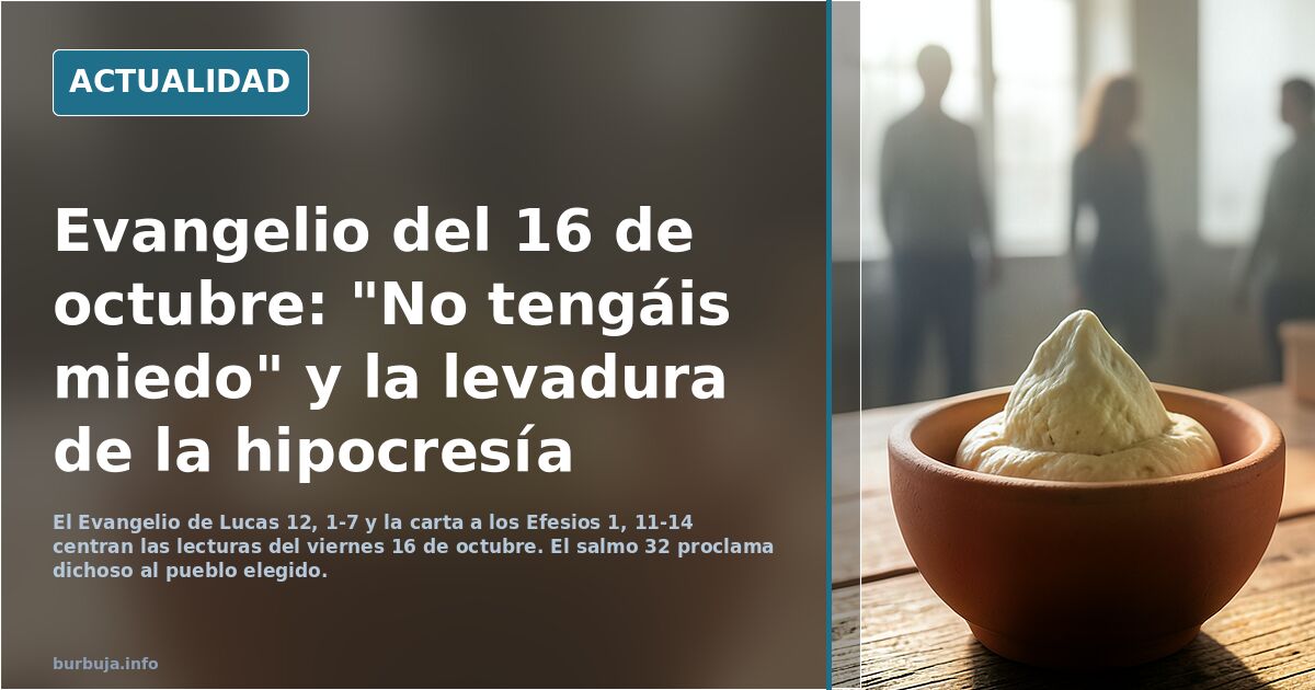 Santo evangelio de hoy. Viernes, 16 de octubre, "Dichoso el pueblo que el Señor se escogió como heredad" **********************Sto.Rosario a las 22.00