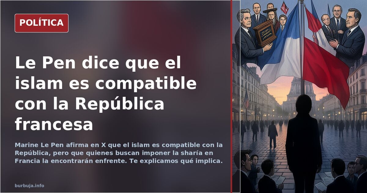 Marine Le Pen y su giro político: ¿se ha psoeizado?