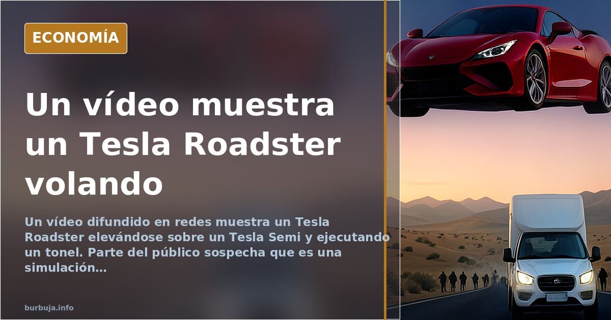 Un vídeo muestra un Tesla Roadster volando y divide al público